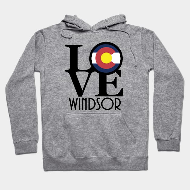 LOVE Windsor Colorado Hoodie by HomeBornLoveColorado